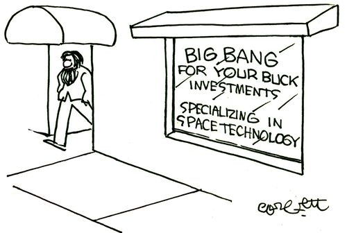 Big Bang For Your Buck Investments...Specializing in space technology.