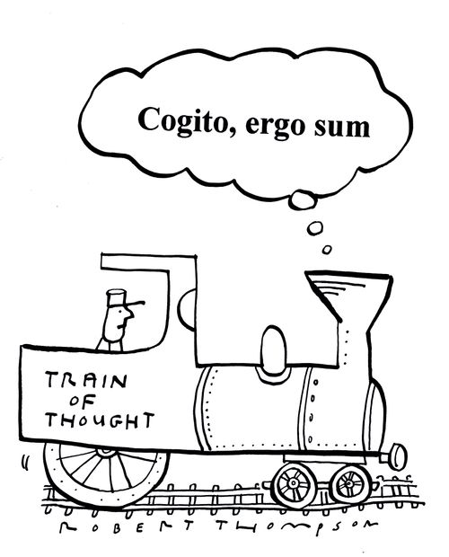 Cogito, ergo sum. 