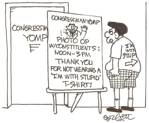 Congressman Yomp...photo OP w/ constituents:  noon- 3PM.  Thank you for not wearing a 'I'm With Stupid' T-shirt!