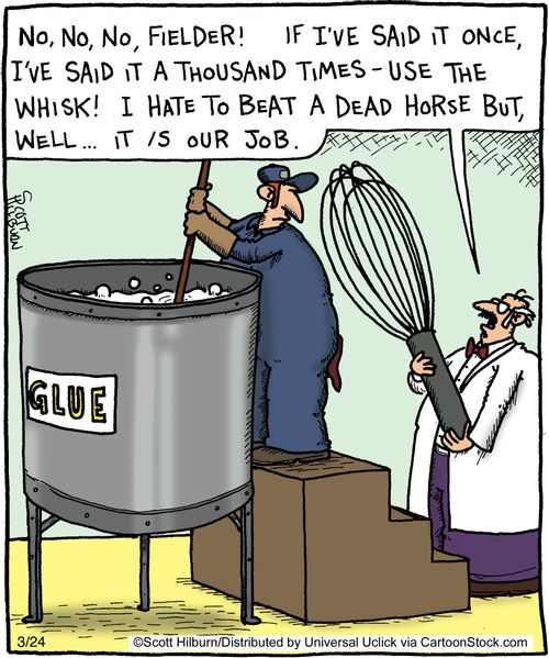 'No, no, no, Fielder If I've said it once, I've said it a thousand times - use the whisk I hate to beat a dead horse but, well,,, It is our job,'