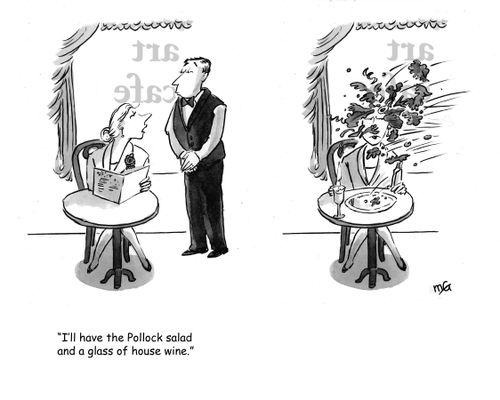 'I'll have the Pollack salad, and a glass of house wine.'