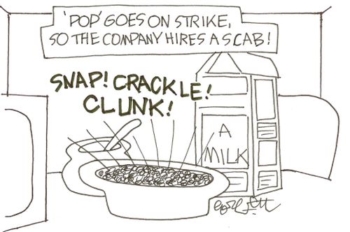'Pop' goes on strike, so the company hires a scab!'
