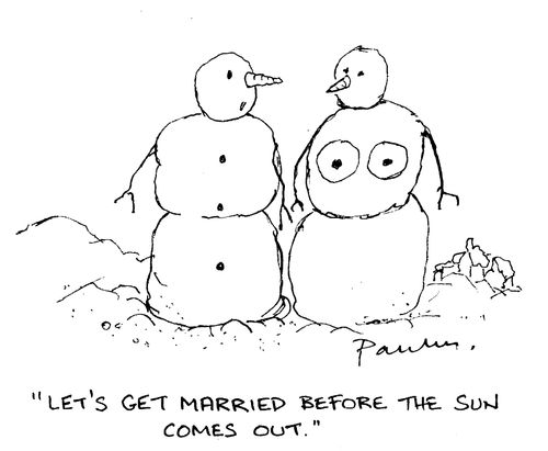 'Let's get married before the sun comes out.'