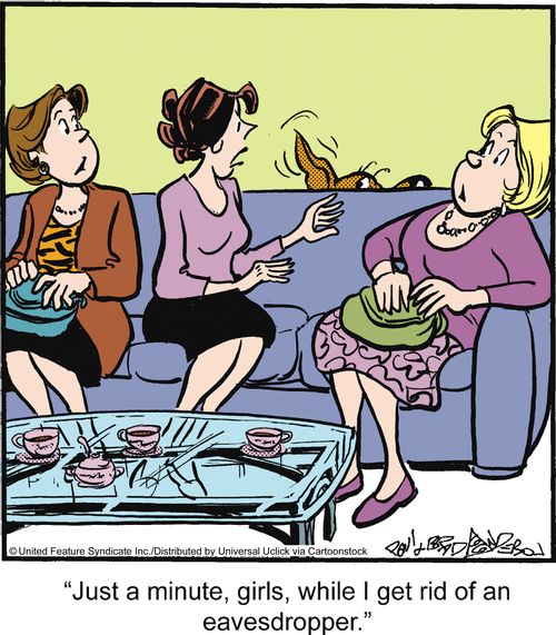 'Just a minute, girls, while I get rid of an eavesdropper.'
