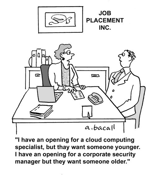 'I have an opening for a cloud computing specialist, but they want someone younger. I have an opening for a corporate security manager but they want someone older.'