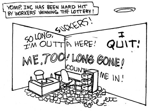 Yomp Inc has been hard hit by workers winning the lottery!