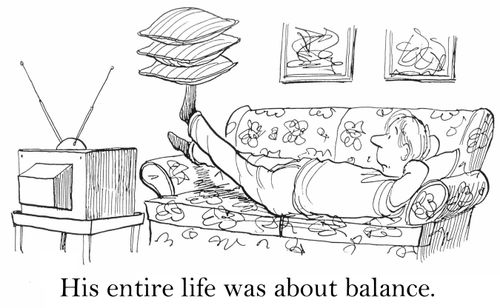 His entire life was about balance.