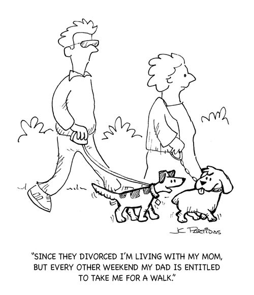 'Since they divorced I'm living with my mom, but every other weekend my dad is entitled to take me for a walk.'