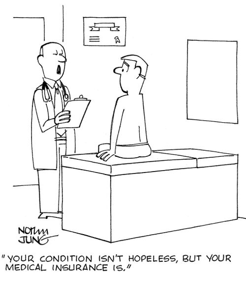 'Your condition isn't hopeless, but your medical insurance is.'