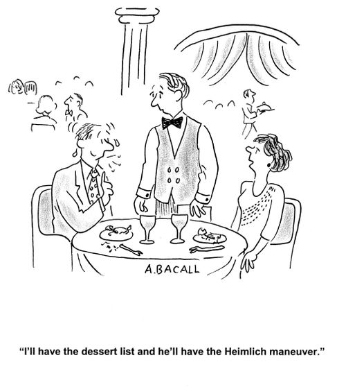 'I'll have the dessert list and he'll have the Heimlich maneuver.'
