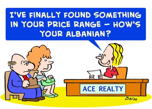 'I've finally found something in your price range -- How's your Albanian?'
