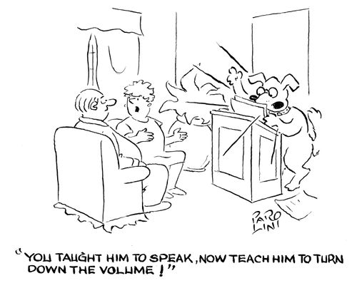 'You taught him to speak, now teach him to turn down the volume!'
