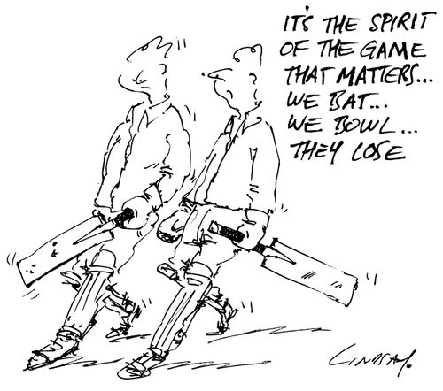 'It's the spirit of the game that matters...we bat, we bowl, they lose.'