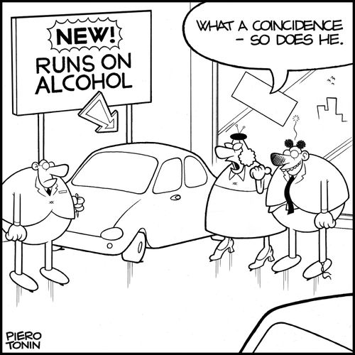 'NEW! Runs on alcohol' 'What a coincidence - so does he.'