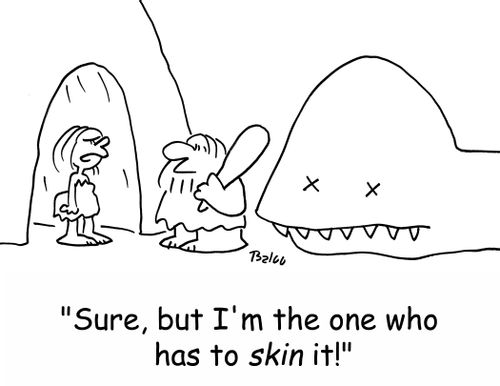 'Sure, but I'm the one who has to SKIN it'