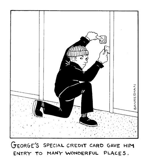 'Geaorge's special credit card gave hin entry to many wonderful places'