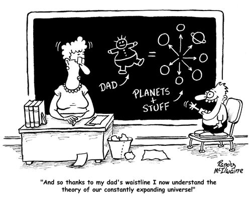 'And so thanks to my dad's waistline I now understand the theory of our constantly expanding universe!'