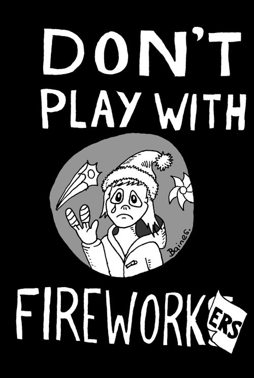 'Don't play with firework(ers).'
