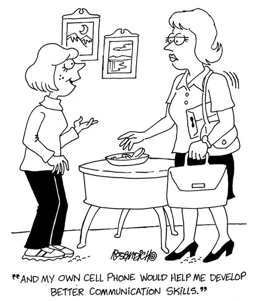 "And my own cell phone would help me develop better communication skills."