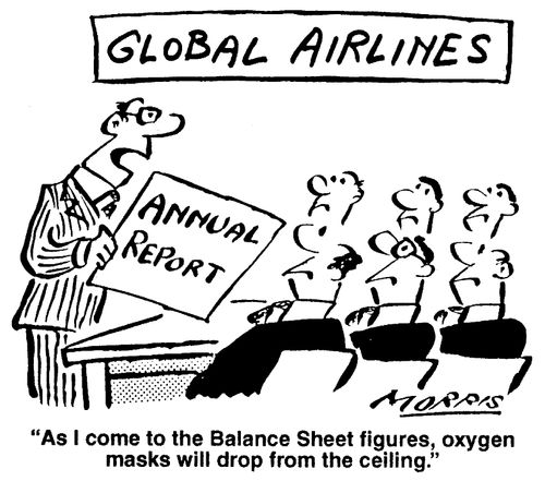 Global Airlines - "As I come to the Balance Sheet figures, oxygen masks will drop from the ceiling."