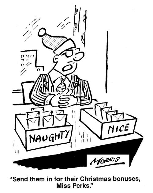 "Send them in for their Christmas bonuses."