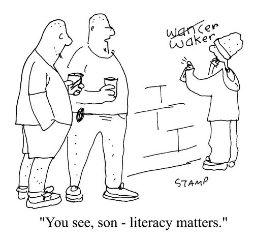 "You see Son, literacy matters"