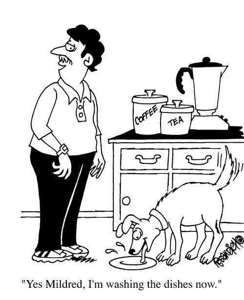 "Yes Mildred, I'm washing the dishes now."