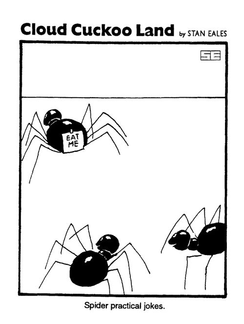 Cloud Cuckoo Land, Spider practical jokes