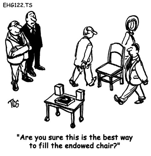 Are you sure this is the best way to fill the endowed chair? 