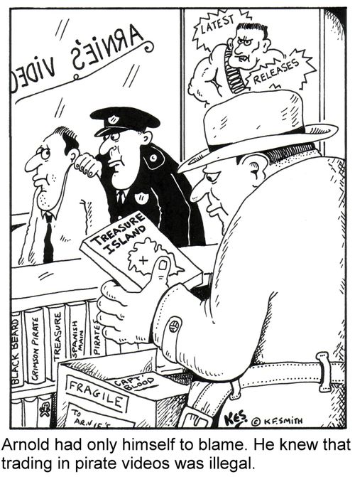 Arnold had only himself to blame. He knew that trading in pirate videos was illegal.