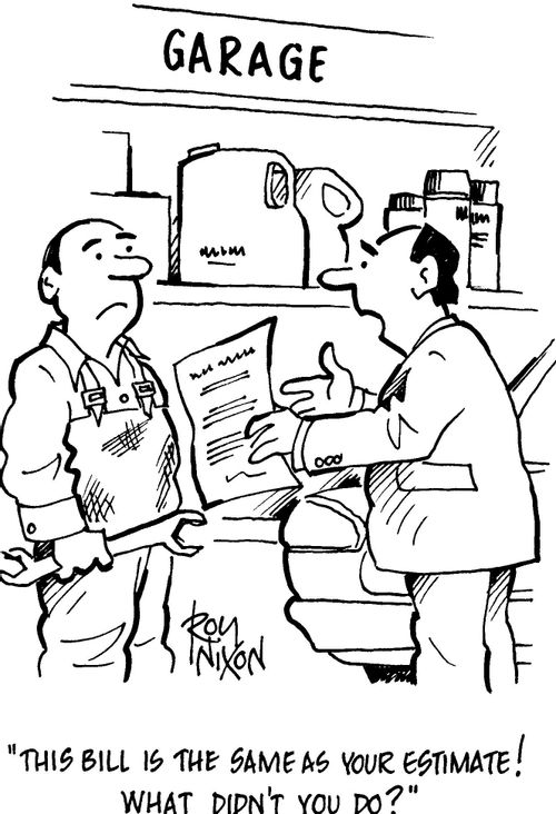 "This bill is the same as your estimate! What did'nt you do?"