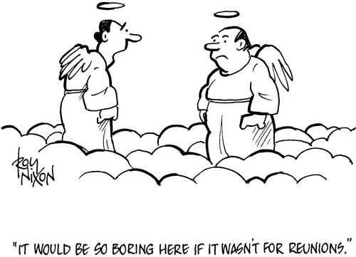 'It would be so boring here if it wasn't for reunions.'