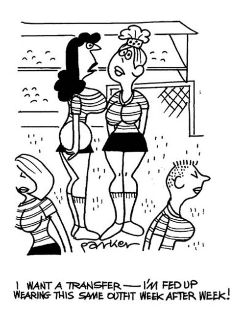 'I want a transfer-I'm fed up wearing this same outfit week after week!'