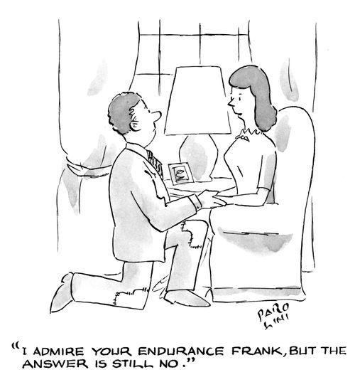 'I admire your endurance Frank, but the answer is still no.'