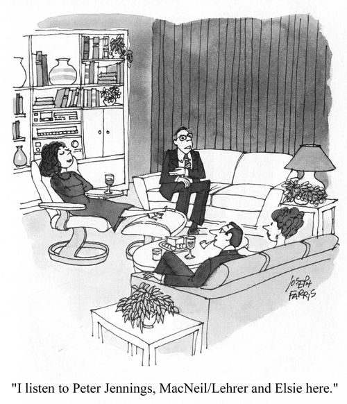 'I listen to Peter Jennings, MacNeil/Lehrer and Elsie here.'