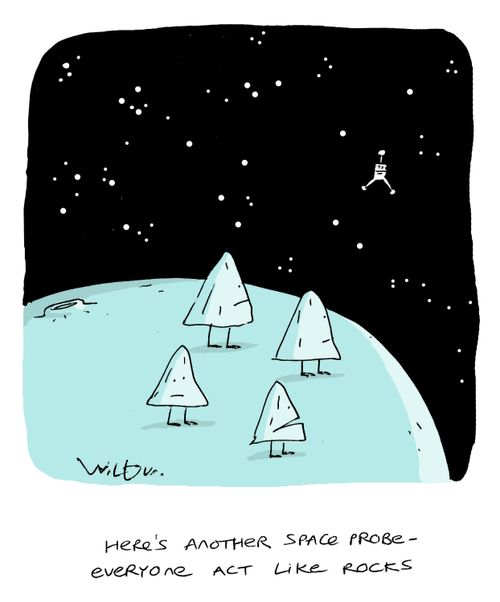 'Here's another space probe - everyone act like rocks.'