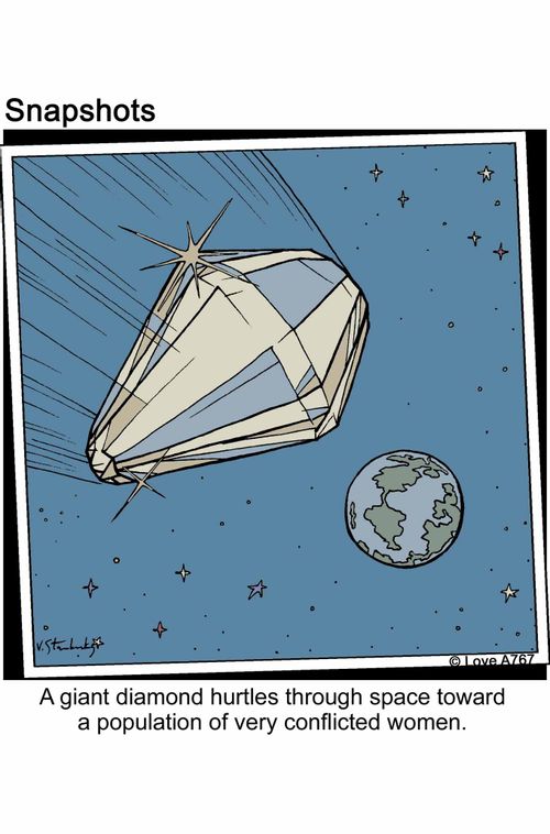 A giant diamond hurtles through space toward a population of very conflicted women.