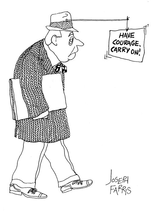 Have courage, carry on!
