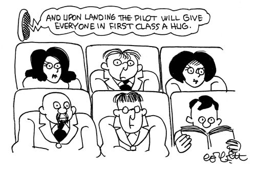 'And upon landing the pilot will give everyone in first class a hug.'