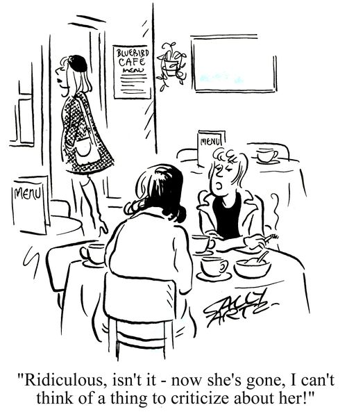 'Ridiculous, isn't it - now she's gone, I can't think of a thing to criticize about her.'