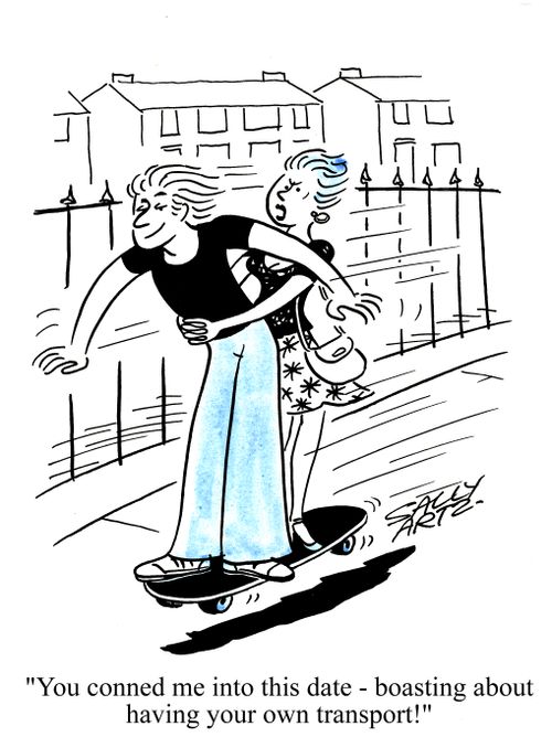 'You conned me into this date - boasting about having your own transport!'