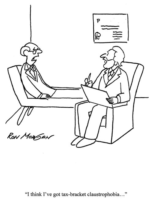 'I think I've got tax-bracket claustrophobia.'