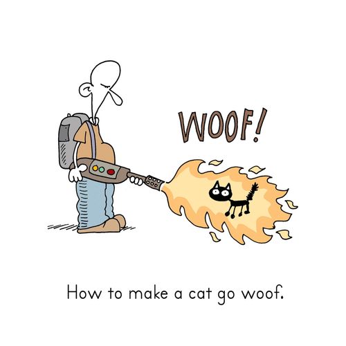 How to Make a Cat go Woof.