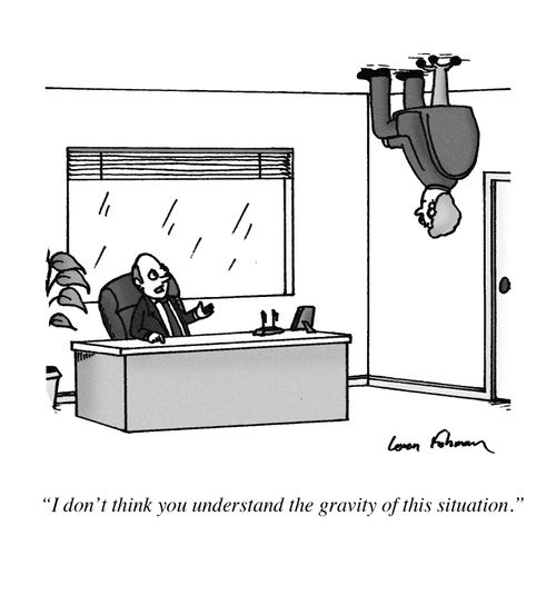'I don't think you understand the gravity of this situation.'