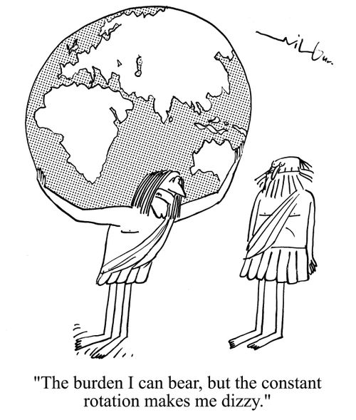 'The burden I can bear, but the constant rotation makes me dizzy.'