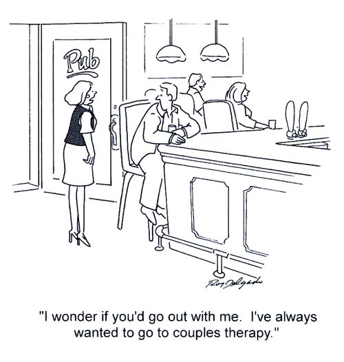 'I wonder if you'd go out with me. I've always wanted to go to couples therapy.'
