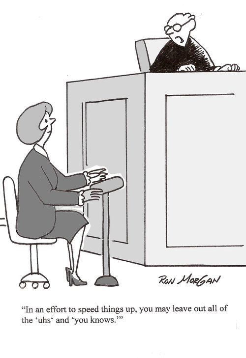 'In an effort to speed things up, you may leave out all of the 'uhs' and 'you knows'''