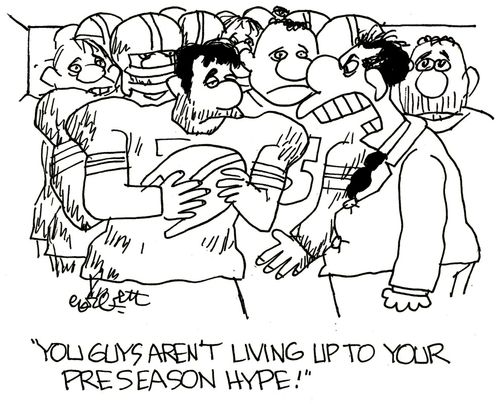 'You guys aren't living up to your preseason hype!'