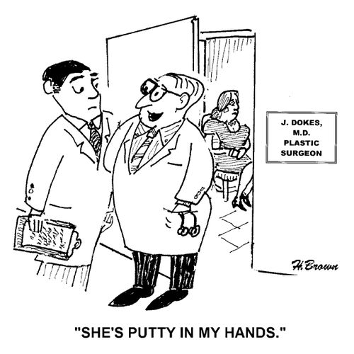 'She's putty in my hands.'