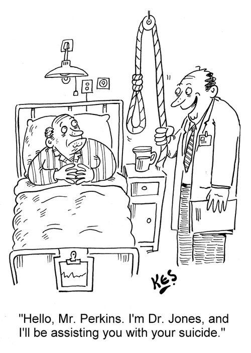 'Hello, Mr. Perkins. I'm Dr. Jones, and I'll be assisting you with your suicide.'